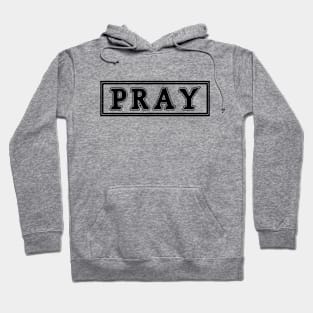 Pray Hoodie